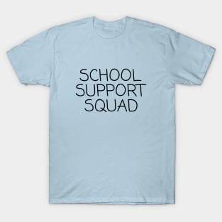 School Support Squad T-Shirt